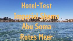 Video: Hotel-Test Imperial Shams Abu Soma – Safaga – Rotes Meer