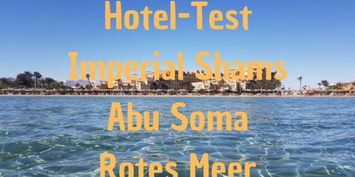 Video: Hotel-Test Imperial Shams Abu Soma – Safaga – Rotes Meer