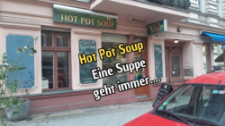 Hot Pot Soup – Eine Suppe geht immer…. Die Suppenbar in Kreuzberg