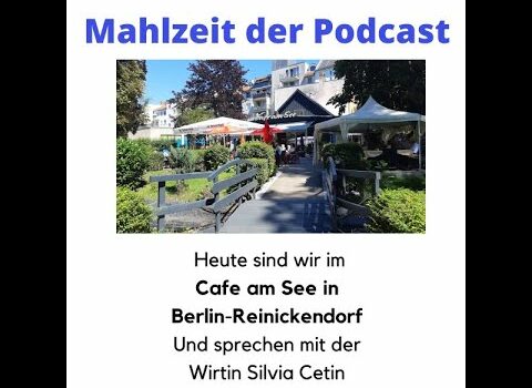 TV-Mahlzeit der Podcast – Das Cafe am See – nahe dem U-Bahnhof Franz-Neumann Platz